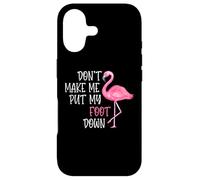 Don't Make Me Put My Foot Down - Funny Pink Flamingo Case for iPhone 17
