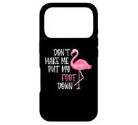 Don't Make Me Put My Foot Down - Funny Pink Flamingo Case for iPhone 17 Pro