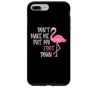 Don't Make Me Put My Foot Down - Funny Pink Flamingo Case for iPhone 7 Plus/8 Plus