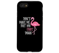 Don't Make Me Put My Foot Down - Funny Pink Flamingo Case for iPhone SE (2020) / 7 / 8