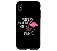 Don't Make Me Put My Foot Down - Funny Pink Flamingo Case for iPhone XS Max