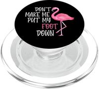 Don't Make Me Put My Foot Down - Funny Pink Flamingo PopSockets PopGrip for MagSafe