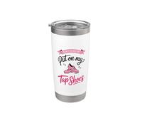 Don't Make Me Put On My Tap Shoes, Tap Dancing Lover Stainless Steel Insulated Tumbler