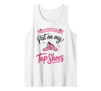 Don't Make Me Put On My Tap Shoes, Tap Dancing Lover Tank Top