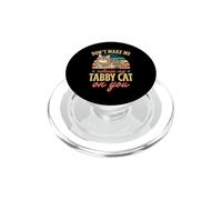 Don't Make Me Release My Tabby Cat On You PopSockets PopGrip for MagSafe