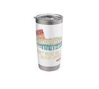 Don't Make Me Repeat Myself - History Lover Historian Stainless Steel Insulated Tumbler