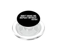 Don't Make Me Repeat Myself History School Teacher Classroom PopSockets PopGrip for MagSafe
