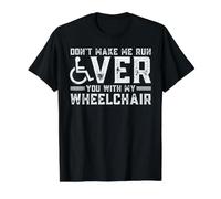 Don't Make Me Run Over You with My Wheelchair Value Graphic T-Shirt, Men, Black, M