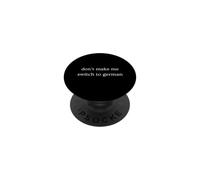 Don't Make Me Switch To German Funny Germany Humor PopSockets Adhesive PopGrip