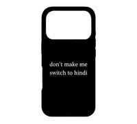 Don't Make Me Switch To Hindi Funny India Humor Case for iPhone 17 Pro