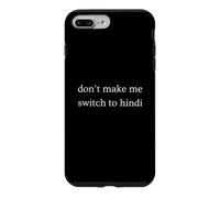 Don't Make Me Switch To Hindi Funny India Humor Case for iPhone 7 Plus/8 Plus
