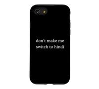 Don't Make Me Switch To Hindi Funny India Humor Case for iPhone SE (2020) / 7/8