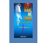 Don't Make Me Think: 10 Top Things Guiding Web Usability Design.: Volume 2 (Lists)