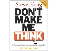 Don't Make Me Think: A Common Sense Approach to Web Usability