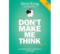 Don't Make Me Think, rev 4: A Common Sense Approach to UX Design (Voices That Matter)