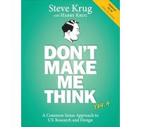 Don't Make Me Think, rev 4: A Common Sense Approach to UX Research and Design (Voices That Matter)