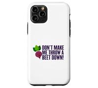Don't Make Me Throw A Beet Down! Vegan, Animals, Vegetarian Case for iPhone 11 Pro