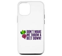 Don't Make Me Throw A Beet Down! Vegan, Animals, Vegetarian Case for iPhone 12/12 Pro