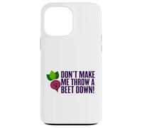 Don't Make Me Throw A Beet Down! Vegan, Animals, Vegetarian Case for iPhone 13 Pro Max