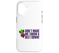 Don't Make Me Throw A Beet Down! Vegan, Animals, Vegetarian Case for iPhone 16