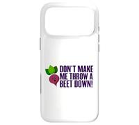 Don't Make Me Throw A Beet Down! Vegan, Animals, Vegetarian Case for iPhone 17 Pro Max