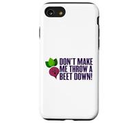 Don't Make Me Throw A Beet Down! Vegan, Animals, Vegetarian Case for iPhone SE (2020) / 7/8