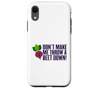 Don't Make Me Throw A Beet Down! Vegan, Animals, Vegetarian Case for iPhone XR