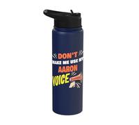 Don't Make Me Use My Aaron Voice Funny Aaron Name Saying Stainless Steel Insulated Water Bottle