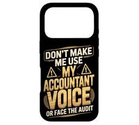 Don't Make Me Use My Accountant Voice Or Face The Audit Case for iPhone 17 Pro