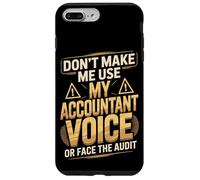 Don't Make Me Use My Accountant Voice Or Face The Audit Case for iPhone 7 Plus/8 Plus