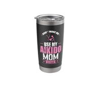 Don't Make me use My Aikido Mom Voice Training Stainless Steel Insulated Tumbler