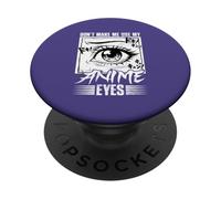 Dont Make Me Use My Anime Eyes Manga Style PopSockets Adhesive PopGrip