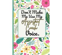 Don't Make Me Use My Assistant Coach Voice: Blank Lined Notebook - Appreciation Gift for Assistant Coaches