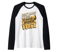 Don't Make Me Use My Backhoe Operator Voice Raglan Baseball Tee