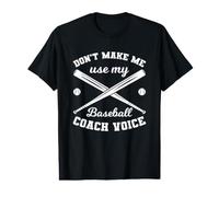 Dont Make Me Use My Baseball Coach Voice Funny Value Graphic T-Shirt