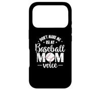 Don't make me use my Baseball Mom Voice Case for iPhone 17 Pro