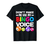 Don't Make Me Use My Bingo Voice Fun T-Shirt