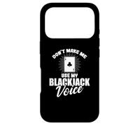 Don't make me use my Blackjack Voice Case for iPhone 17 Pro