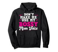 Don't Make Me Use My Bossy Mom Voice Pullover Hoodie