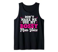 Don't Make Me Use My Bossy Mom Voice Tank Top