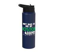 Don't Make Me Use My Boston Accent Funny Saying Stainless Steel Insulated Water Bottle