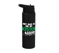 Don't Make Me Use My Boston Accent Funny Saying Stainless Steel Insulated Water Bottle