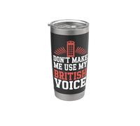 Don't Make Me Use My British Voice Stainless Steel Insulated Tumbler
