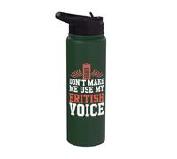 Don't Make Me Use My British Voice Stainless Steel Insulated Water Bottle