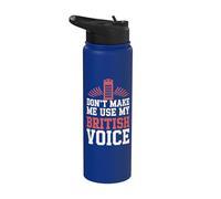 Don't Make Me Use My British Voice Stainless Steel Insulated Water Bottle