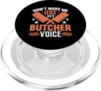 Don't Make Me Use My Butcher Voice PopSockets PopGrip for MagSafe