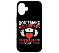 Don't Make Me Use My Case Manager Voice Midwifery Childbirth Case for iPhone 16