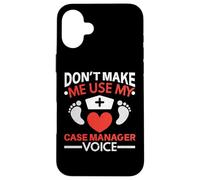 Don't Make Me Use My Case Manager Voice Midwifery Childbirth Case for iPhone 16 Plus