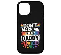 Don't Make Me Use My Daddy Voice Funny Gay Pride LGBTQ Dad Case for iPhone 12/12 Pro