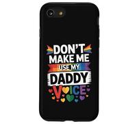 Don't Make Me Use My Daddy Voice Funny Gay Pride LGBTQ Dad Case for iPhone SE (2020) / 7 / 8